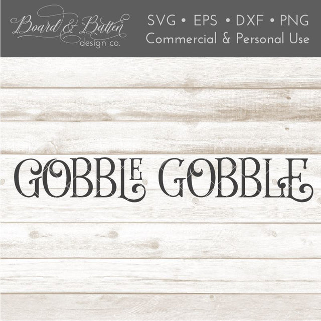 Farmhouse Thanksgiving Gobble Gobble SVG File SVG Board & Batten Design Co 