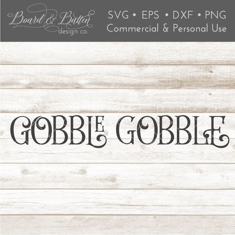 Farmhouse Thanksgiving Gobble Gobble SVG File SVG Board & Batten Design Co 