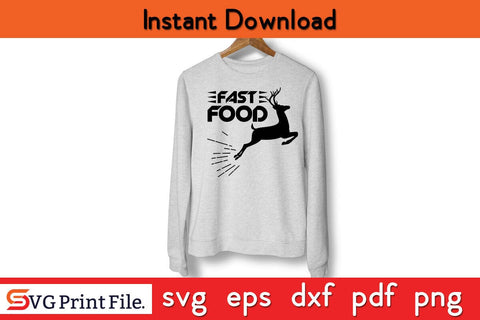 Fast Food SVG PNG Hunting T Shirt Men Funny Joke Hunting Shirt Design SVG SVG SVG Print File 