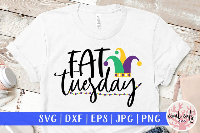 Fat Tuesday - Mardi Gras SVG EPS DXF PNG SVG CoralCutsSVG 