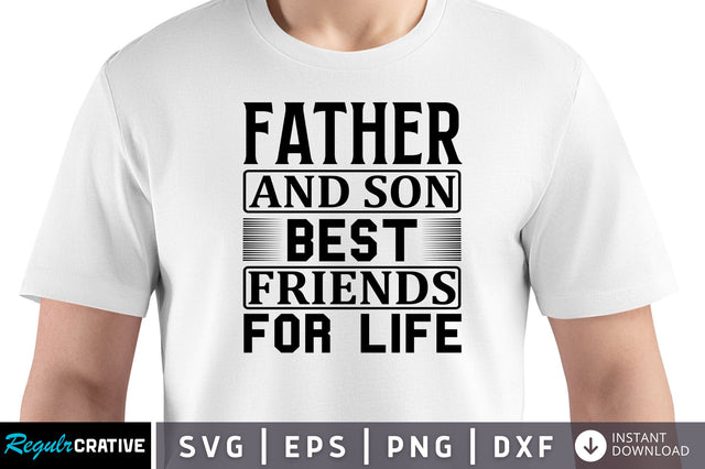 Father and son best friends for life SVG SVG Regulrcrative 