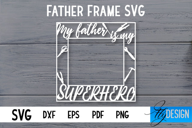 Father Frame SVG | I love Dad Frame SVG | Daddy SVG SVG Fly Design 