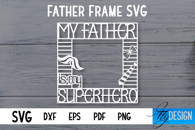 Father Frame SVG | I love Dad Frame SVG | Daddy SVG SVG Fly Design 