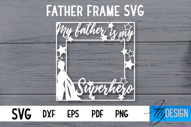 Father Frame SVG | I love Dad Frame SVG | Daddy SVG SVG Fly Design 