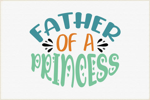 Father Of A Princess Svg SVG Creativeart88 