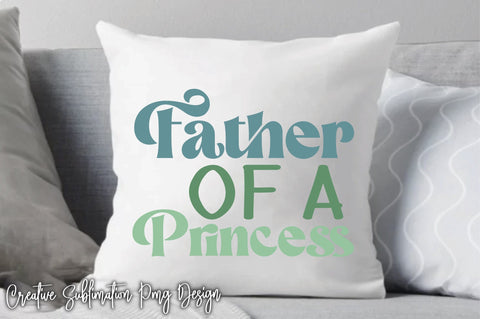 Father Of A Princess Svg SVG Creativeart88 