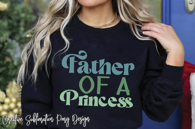 Father Of A Princess Svg SVG Creativeart88 