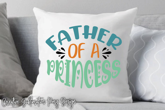 Father Of A Princess Svg SVG Creativeart88 