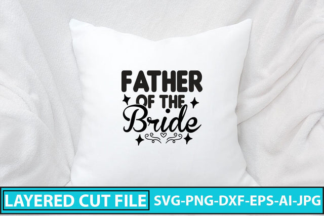 Father Of The Bride SVG Cut File SVG Syaman 