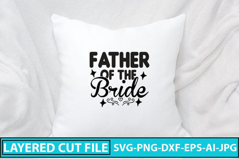 Father Of The Bride SVG Cut File SVG Syaman 