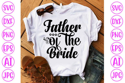 Father Of The Bride SVG Cut File SVG Syaman 