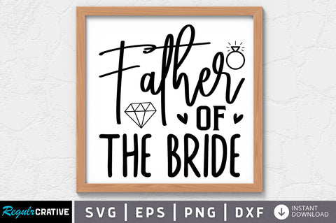 Father of the bride SVG SVG Regulrcrative 