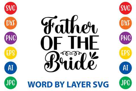 Father Of The Bride, Wedding SVG Cut File SVG Rafiqul20606 