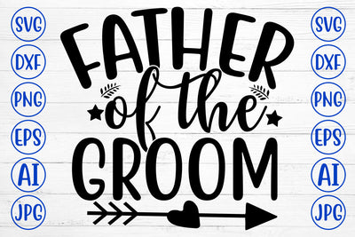 FATHER OF THE GROOM SVG Cut File SVG Syaman 