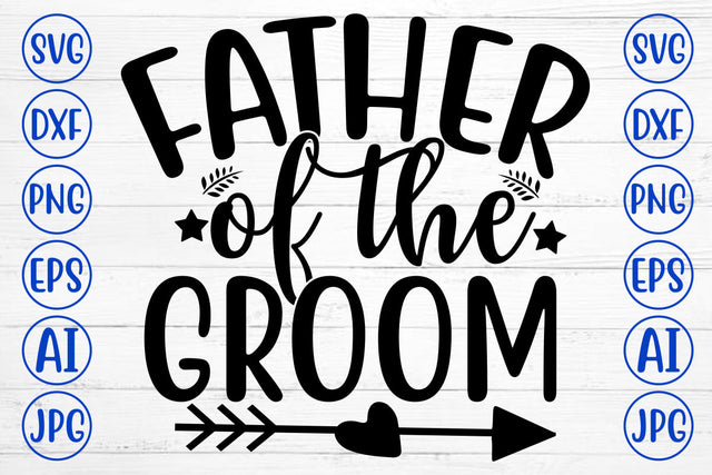 FATHER OF THE GROOM SVG Cut File SVG Syaman 