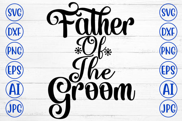 Father Of The Groom SVG Cut File SVG Syaman 