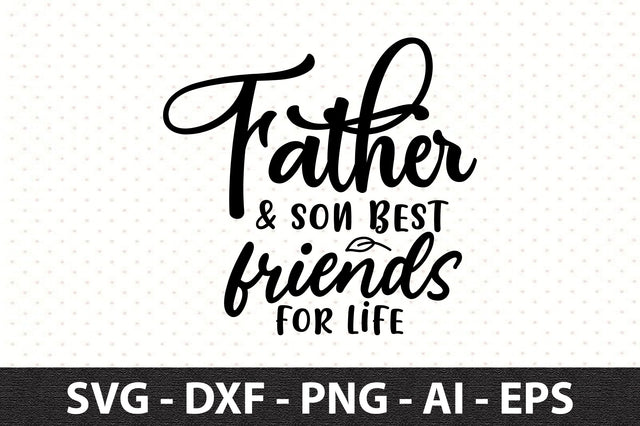 father & son best friends for life svg SVG orpitasn 