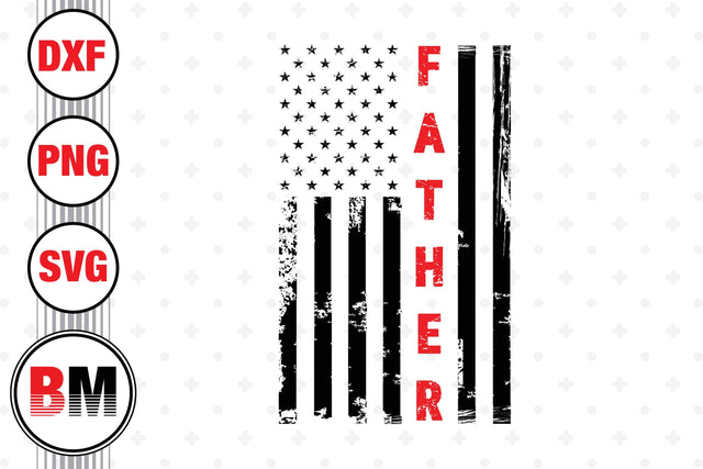 Father US Flag SVG, PNG, DXF Files SVG BMDesign 