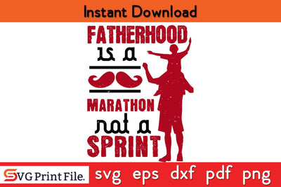 Fatherhood Is A Marathon Fathers Day SVG PNG Cricut File SVG SVG Print File 