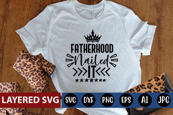 Fatherhood Nailed It Svg SVG Blessedprint 