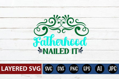 Fatherhood Nailed It Svg SVG Blessedprint 
