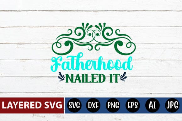 Fatherhood Nailed It Svg SVG Blessedprint 