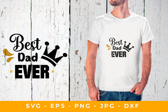 Fathers Day Best Dad Ever & Svg Crown Sign SVG Sublimatiz Designs 