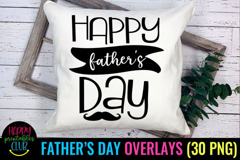 Fathers Day Overlays-Dad Photo Overlays- Father's Day Quotes SVG Happy Printables Club 