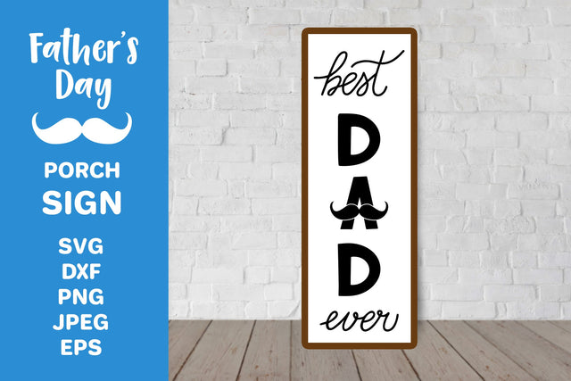 Father’s Day Porch Sign. Best Dad Ever Vertical Sign SVG SVG LaBelezoka 