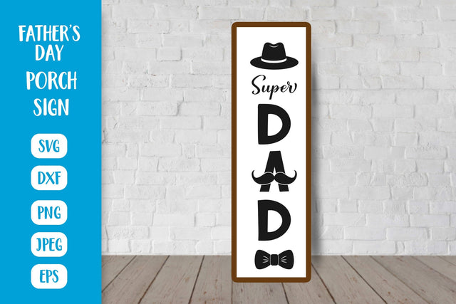 Fathers Day Porch Sign. Super Dad Vertical Porch Sign SVG SVG LaBelezoka 