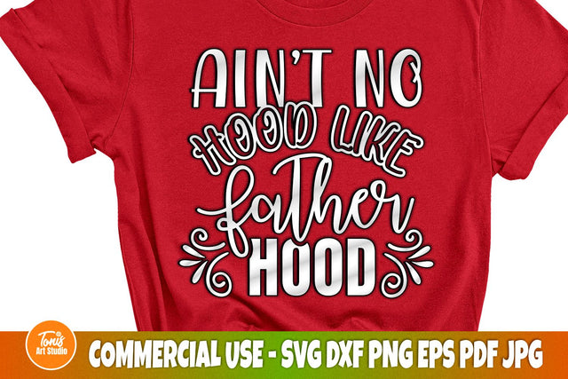 Fathers Day SVG | Ain't No Hood Like Fatherhood SVG | Dad Svg Cut File | Dad Shirt Svg | Instant Download | Cricut Svg Files | Silhouette SVG TonisArtStudio 