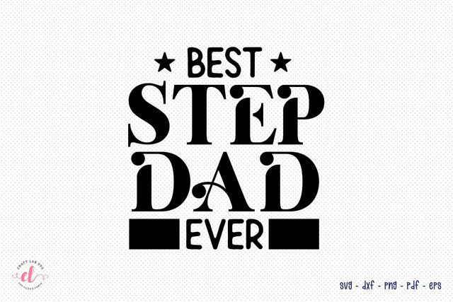Father's Day SVG - Best Step Dad Ever SVG CraftLabSVG 