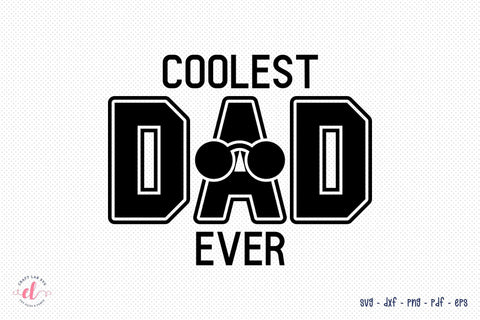 Father's Day SVG - Coolest Dad Ever SVG SVG CraftLabSVG 