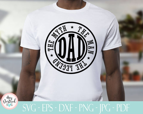 Fathers Day svg, Dad Svg, The Man The Myth, The Legend svg, Dad Tshirt svg, Fathers day tshirt, Best Dad svg, Svg Cut Files, Commercial Use SVG MyDesiredSVG 