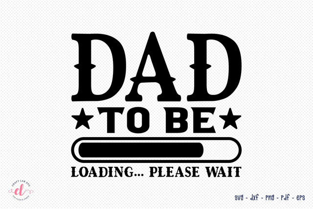 Father's Day SVG, Dad to Be Loading Please Wait SVG CraftLabSVG 