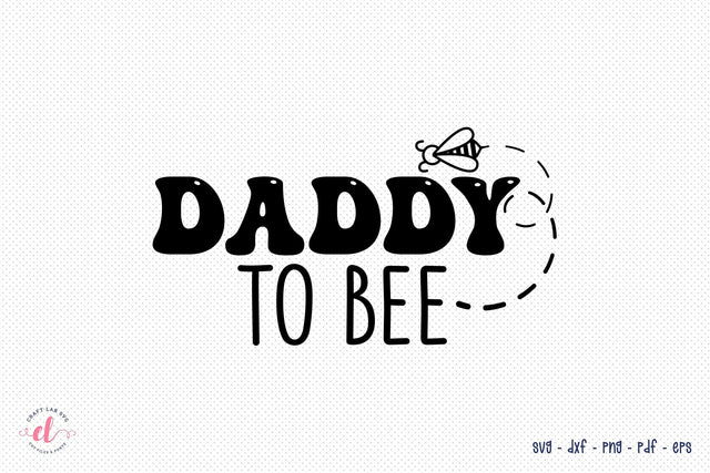 Father's Day SVG, Daddy to Bee SVG SVG CraftLabSVG 