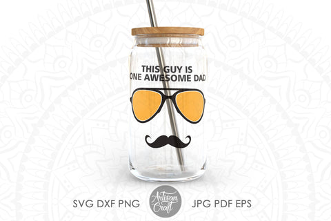 Fathers day SVG, This guy is one awesome dad with sunglasses and mustache SVG Artisan Craft SVG 