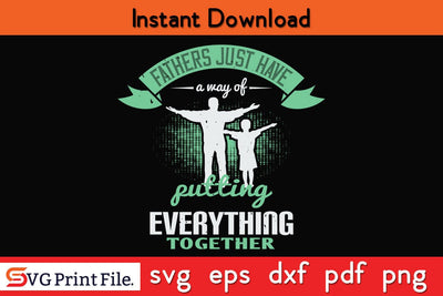 Fathers Just Have A Way Fathers Day SVG PNG Cricut File SVG SVG Print File 