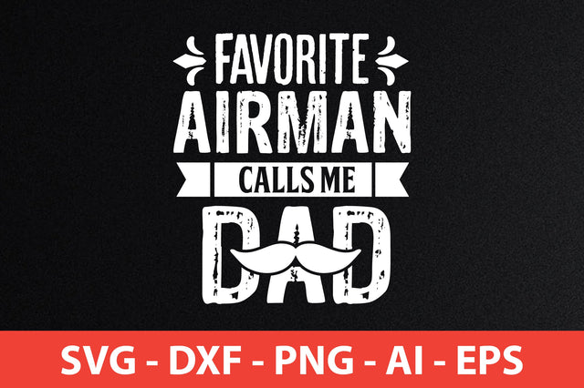 Favorite Airman Calls Me dad svg SVG shah alam 