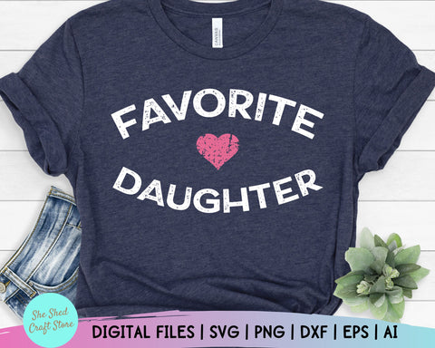 Favorite Daughter Svg, Daughter Sayings, Funny Shirt Svg, Sarcastic Svg, Daughter Quotes Svg SVG She Shed Craft Store 