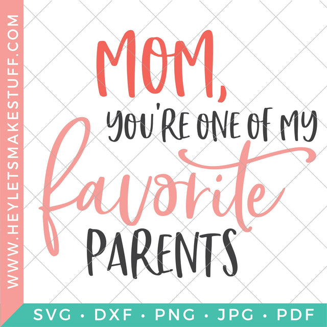 Favorite Parent SVG Hey Let's Make Stuff 