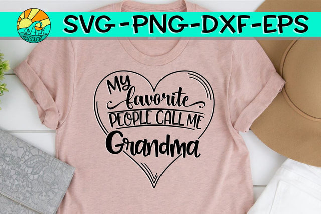 Favorite People Call Me Grandma - SVG PNG EPS DXF SVG On the Beach Boutique 