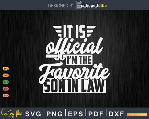 Favorite Son in Law Funny Gift from Father Mother in Law SVG Silhouette File 