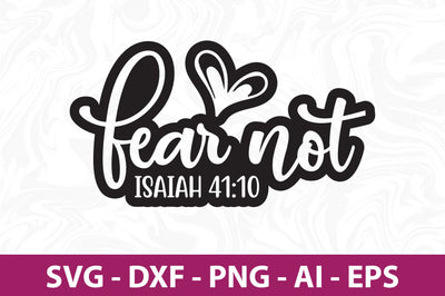 Fear Not Isaiah 41,10 svg SVG orpitasn 