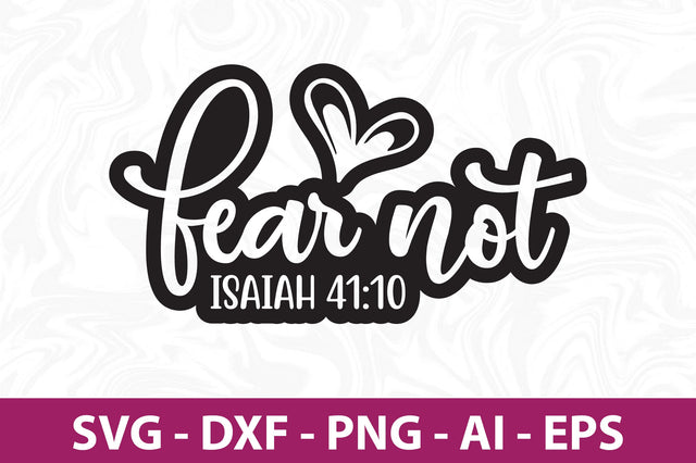 Fear Not Isaiah 41,10 svg SVG orpitasn 