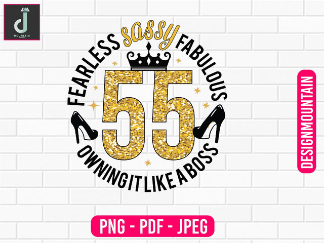 Fearless sassy Fabulous 55 owning it take a boss png design, Birthday Png, Birthday Sublimation, Birthday Bundle design Sublimation Alihossainbd 