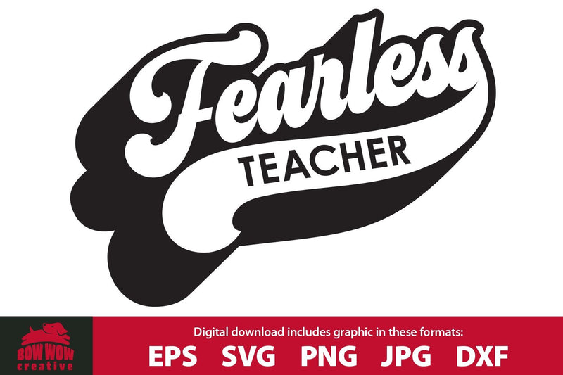 Fearless Teacher SVG Cutting File SVG Bow Wow Creative 