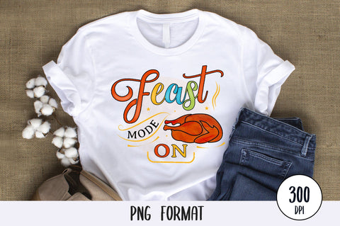 Feast Mode On, Thanksgiving Sublimation PNG SVG futivesvg 