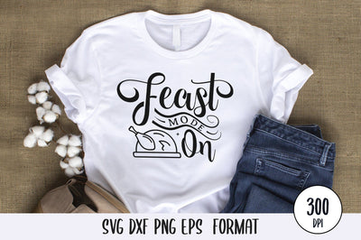 Feast Mode On, Thanksgiving SVG Design SVG futivesvg 