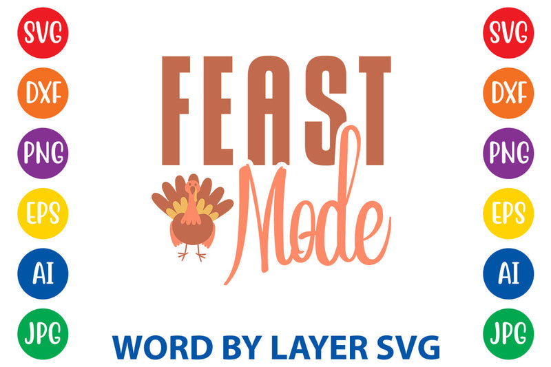Feast Mode, Thanksgiving SVG - So Fontsy